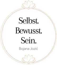 Selbst. Bewusst. Sein. Bojana Jozić