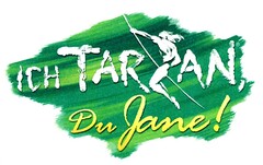 ICH TARZAN, Du Jane!