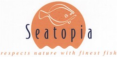 Seatopia respects nature with finest fish