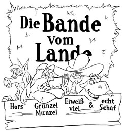 Die Bande vom Lande Hors Grunzel Munzel Eiweiß viel & echt Schaf