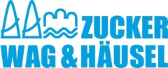 ZUCKER WAG & HÄUSEL