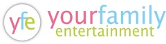 yfe yourfamily entertainment