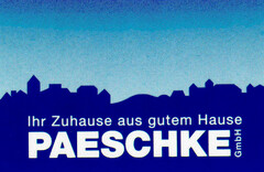 PAESCHKE GmbH Ihr Zuhause aus gutem Hause