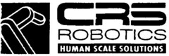 CRS ROBOTICS HUMAN SCALE SOLUTIONS