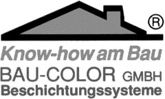 Know-how am Bau BAU-COLOR GMBH Beschichtungssysteme