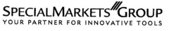 SPECIALMARKETS GROUP YOUR PARTNER FOR INNOVATIVE TOOLS