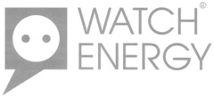 WATCH ENERGY