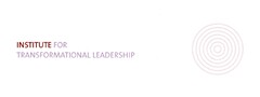 INSTITUTE FOR TRANSFORMATIONAL LEADERSHIP