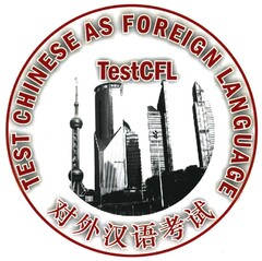TEST CHINESE AS FOREIGN LANGUAGE TestCFL