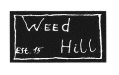 Weed Est.15 Hill