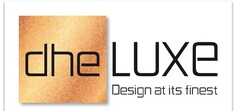 dhe LUXE Design at its finest