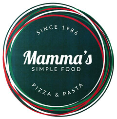 SINCE 1986 Mamma's SIMPLE FOOD PIZZA & PASTA