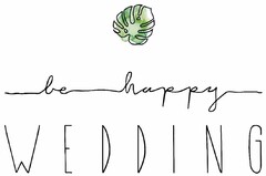 be happy WEDDING