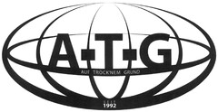 A · T · G AUF TROCKNEM GRUND SEIT 1992