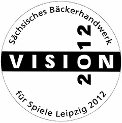 VISION 2012 Sächsisches Bäckerhandwerk für Spiele Leipzig 2012
