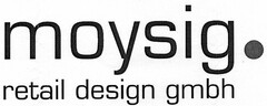 moysig. retail design gmbh