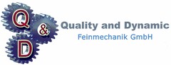 Q & D Quality and Dynamic Feinmechanik GmbH