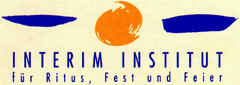 INTERIM INSTITUT für Ritus, Fest und Feier