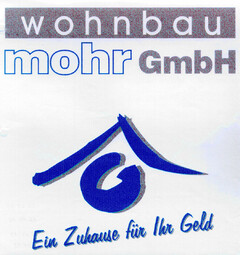 wohnbau mohr GmbH Ein Zuhause für Ihr Geld
