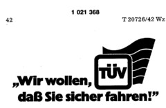 TÜV "Wir wollen, daß Sie sicher fahren!"