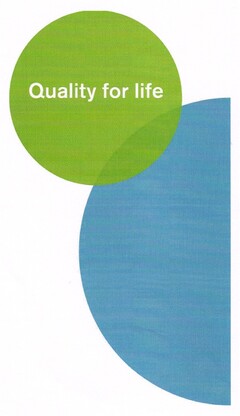 Quality for life
