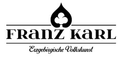 FRANZ KARL Erzgebirgische Volkskunst