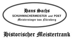 Hans Sachs SCHUHMACHERMEISTER und POETMeistersinger von Nürnberg Historischer Meistertrank