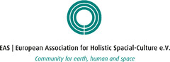 EAS European Association for Holistic Spacial-Culture e.V. Community for earth, juman and space