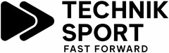 TECHNIK SPORT FAST FORWARD