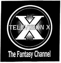 TELEVISION X The Fantasy Channel