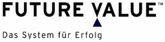 FUTURE VALUE Das System für Erfolg