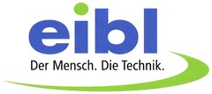 eibl Der Mensch. Die Technik.