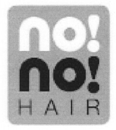 no! no! HAIR