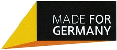 MADE FOR GERMANY