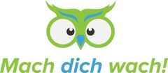 Mach dich wach!