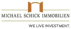 MICHAEL SCHICK IMMOBILIEN WE LIVE INVESTMENT.