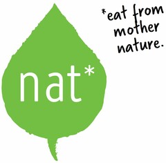 nat* *eat from mother nature.