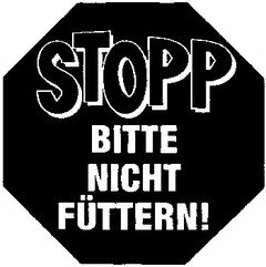 STOPP BITTE NICHT FÜTTERN!