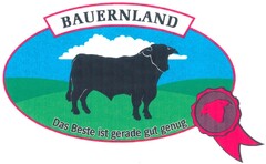 BAUERNLAND Das Beste ist gerade gut genug