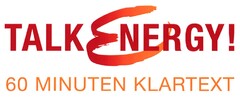 TALK ENERGY! 60 MINUTEN KLARTEXT