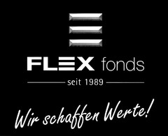 FLEX fonds seit 1989 Wir schaffen Werte!