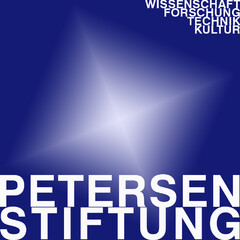 WISSENSCHAFT FORSCHUNG TECHNIK KULTUR PETERSEN STIFTUNG