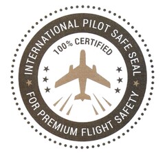 INTERNATIONAL PILOT SAFE SEAL FOR PREMIUM FLIGHT SAFETY
