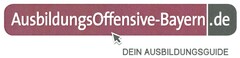 AusbildungsOffensive-Bayern.de DEIN AUSBILDUNGSGUIDE