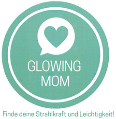 GLOWING MOM Finde deine Strahlkraft und Leichtigkeit!