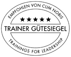 TRAINER GÜTESIEGEL EMPFOHLEN VON CUM NOBIS TRAININGS FOR LEADERSHIP