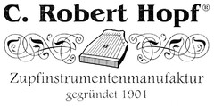 C. Robert Hopf Zupfinstrumentenmanufaktur gegründet 1901