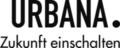 URBANA.  Zukunft einschalten