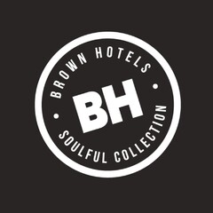 BH · BROWN HOTELS · SOULFUL COLLECTION