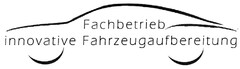 Fachbetrieb innovative Fahrzeugaufbereitung